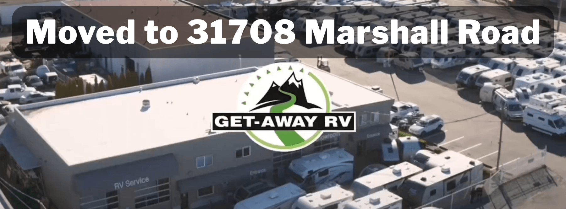 Get-Away RV Has Moved to 31708 Marshall Road